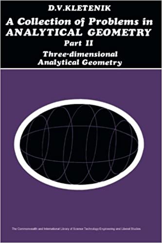 A Collection of Problems in Analytical Geometry: Three-Dimensional Analytical Geometry - Orginal Pdf